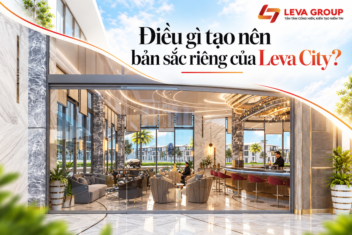 Điều gì tạo nên bản sắc riêng của Leva City?