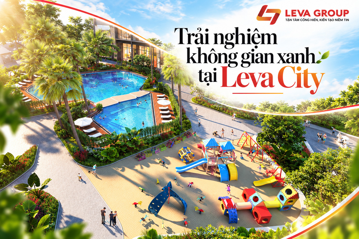 Trải nghiệm không gian xanh tại Leva City