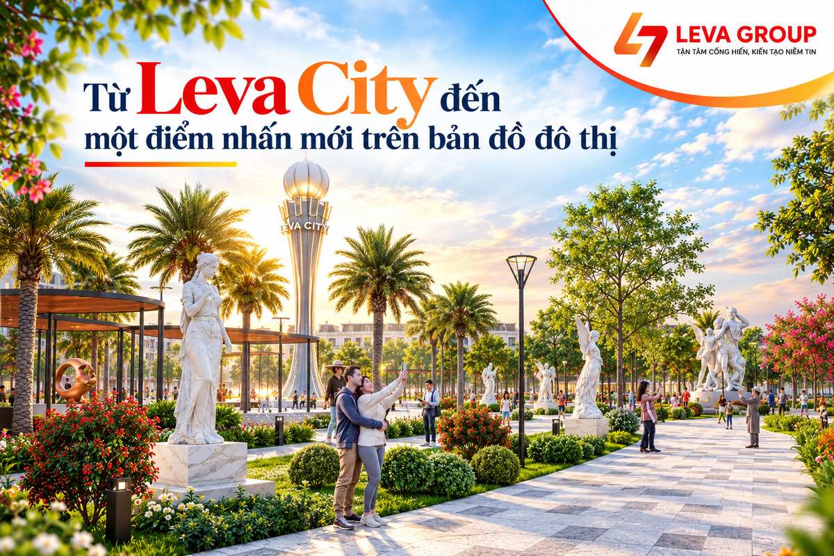 Từ Leva City đến một điểm nhấn mới trên bản đồ đô thị