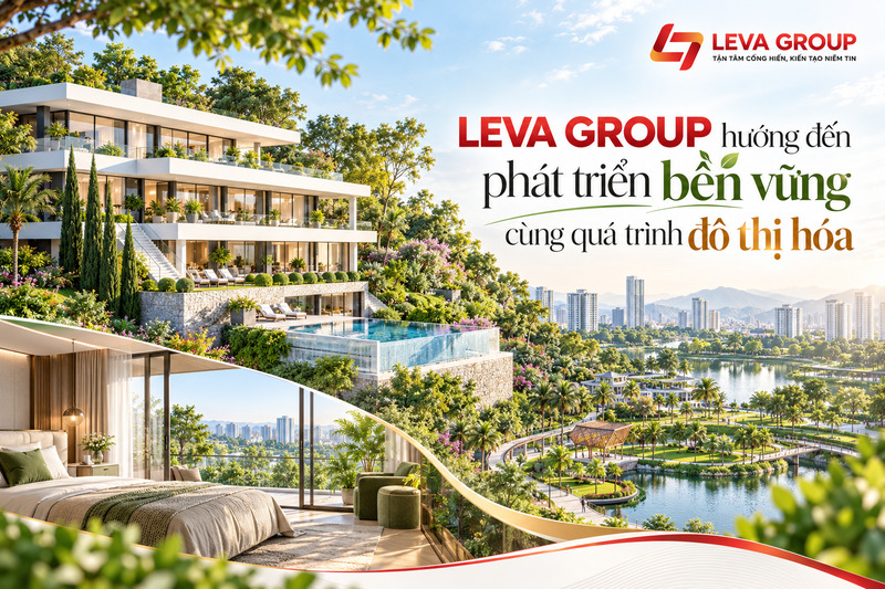 LEVA GROUP hướng đến phát triển bền vững cùng quá trình đô thị hóa