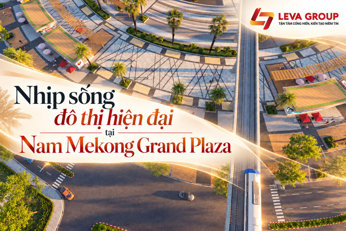 Nhịp sống đô thị hiện đại tại Nam Mekong Grand Plaza